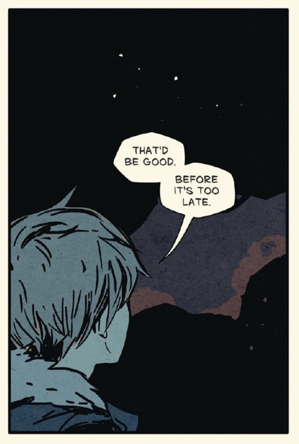 a comic panel of a teenage boy looking off into the distance, with word bubbles reading that'd be good. before it's too late.
