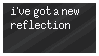 a pixel-art stamp gif that shows the lyrics: i've got a new reflection x3 / and it's eating me / i've got a new reflection x3 / and it rules my need - the background looks like a dark mirror shimmering back and forth